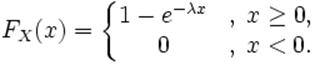 F_X(x) = \left\{\begin{matrix}
1-e^{-\lambda x}&,\; x \ge 0, \\
0 &,\; x < 0.
\end{matrix}\right.