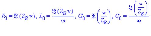 R[0] = Re(Z[B]*nu), L[0] = Im(Z[B]*nu)/omega, G[0] = Re(nu/Z[B]), C[0] = Im(nu/Z[B])/omega