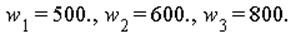 w[1] = 500., w[2] = 600., w[3] = 800.