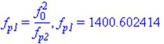 f[p1] = f[0]^2/f[p2], f[p1] = 1400.602414