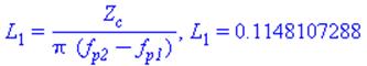 L[1] = Z[c]/(Pi*(f[p2]-f[p1])), L[1] = .1148107288