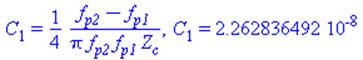 C[1] = 1/4*(f[p2]-f[p1])/(Pi*f[p2]*f[p1]*Z[c]), C[1] = 0.2262836492e-7