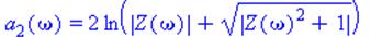 a[2](omega) = 2*ln(abs(Z(omega))+sqrt(abs(Z(omega)^2+1)))