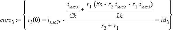 curs[3] := {i[3](0) = i[suc3], -(i[suc3]/Ck+r[1]*(Es-r[2]*i[suc2]-r[1]*i[suc1])/Lk)/(r[3]+r[1]) = id[3]}