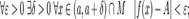 \forall \varepsilon>0\; \exists \delta>0\; \forall x\in (a,a+\delta)\cap M \quad |f(x) - A| < \varepsilon;