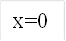 x=0