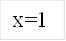 x=1