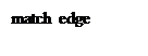 Надпись: match edge